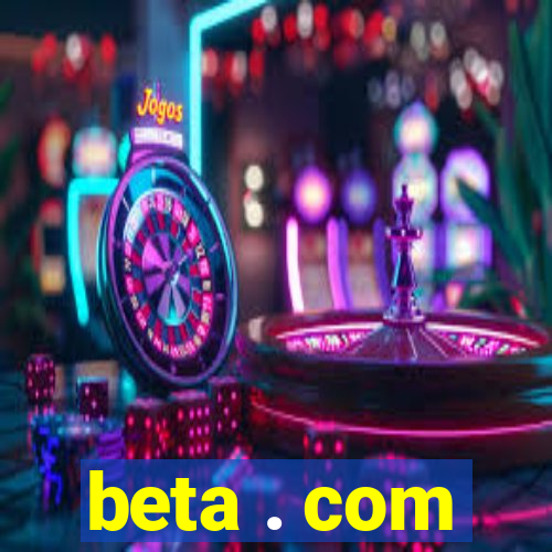 beta . com